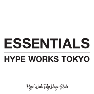 HYPE WORKS TOKYO | ESSENTIALS
